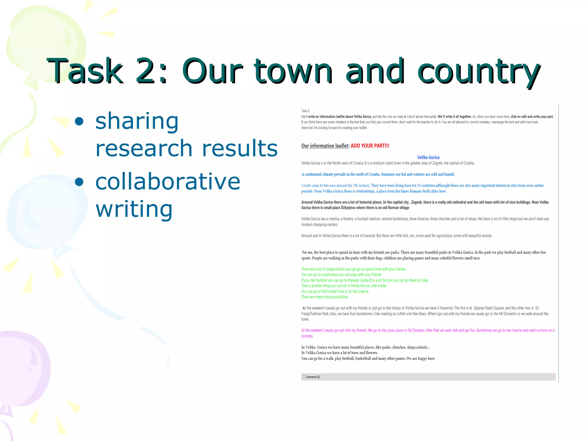 Task 2: Our town and country
 • sharing
   research results
 • collaborative
   writing
 