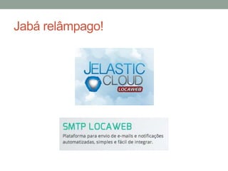 Jabá relâmpago! 
? 
 