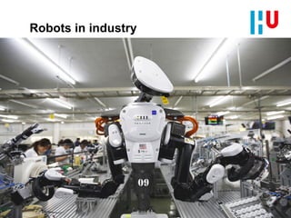 Robots in industry
 