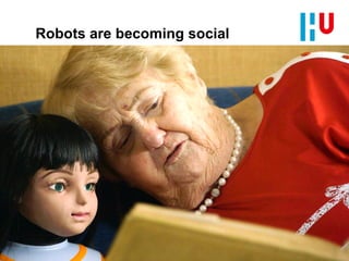 Robots are becoming social
 