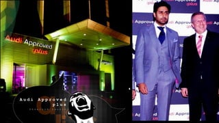 A u d i A p p r o v e d
p l u s
S h o w r o o m L a u n c h
 