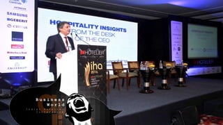 B u s i n e s s
W o r l d
I n d i a n H o t e l i e r
C o n f e r e n c e s
 