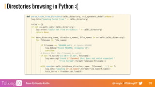 33From Python to Kotlin @Horgix / #TalkingKT
Directories browsing in Python :(
 