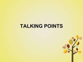 TALKING POINTS
 