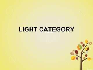 LIGHT CATEGORY
 