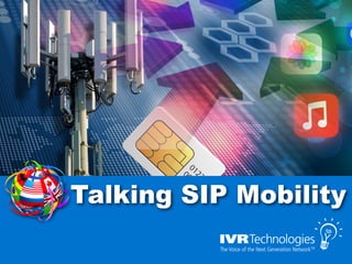 Talking SIP Mobility
 