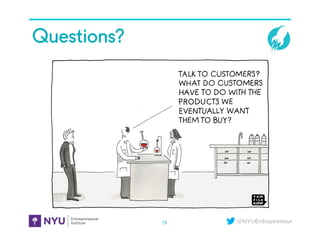@NYUEntrepreneur
Questions?2B. Story
19
 