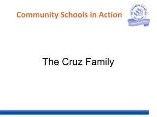 Community Schools in Action

The Cruz Family

 