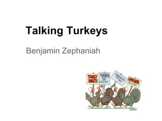 Talking Turkeys
Benjamin Zephaniah
 