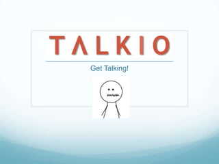 Get Talking!
 
