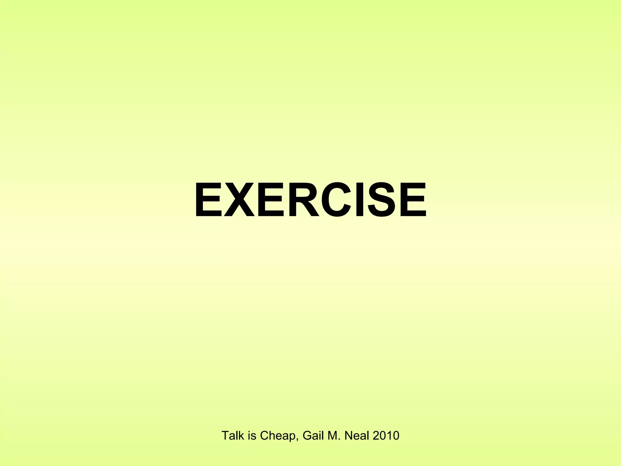 EXERCISE Talk is Cheap, Gail M. Neal 2010 