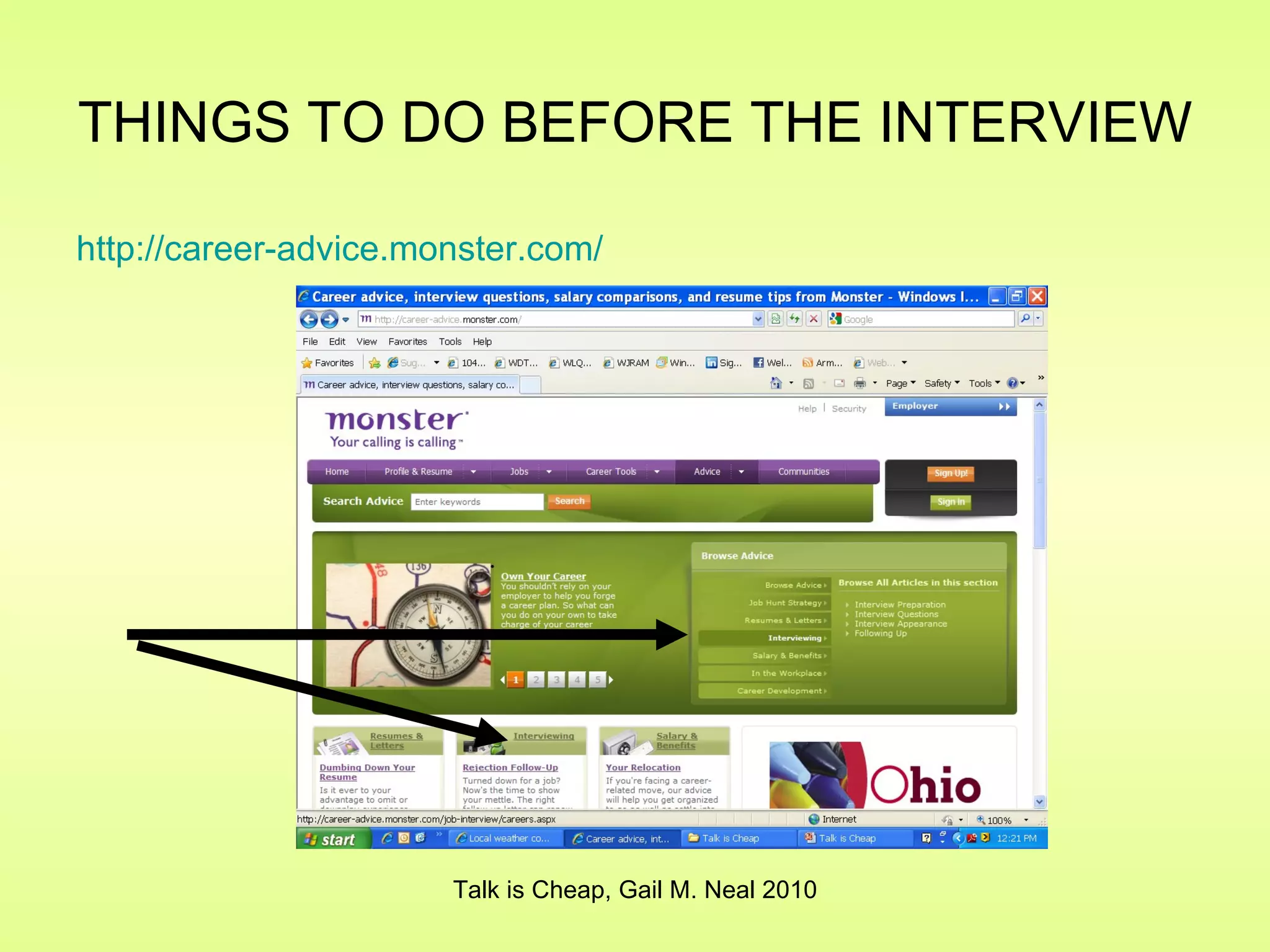 THINGS TO DO BEFORE THE INTERVIEW   http://career- advice.monster.com / Talk is Cheap, Gail M. Neal 2010 