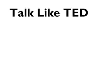 Talk Like TED
 
