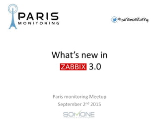 What’s new in
3.0
Paris monitoring Meetup
September 2nd 2015
 