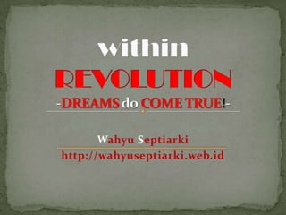 Wahyu Septiarki
http://wahyuseptiarki.web.id
 