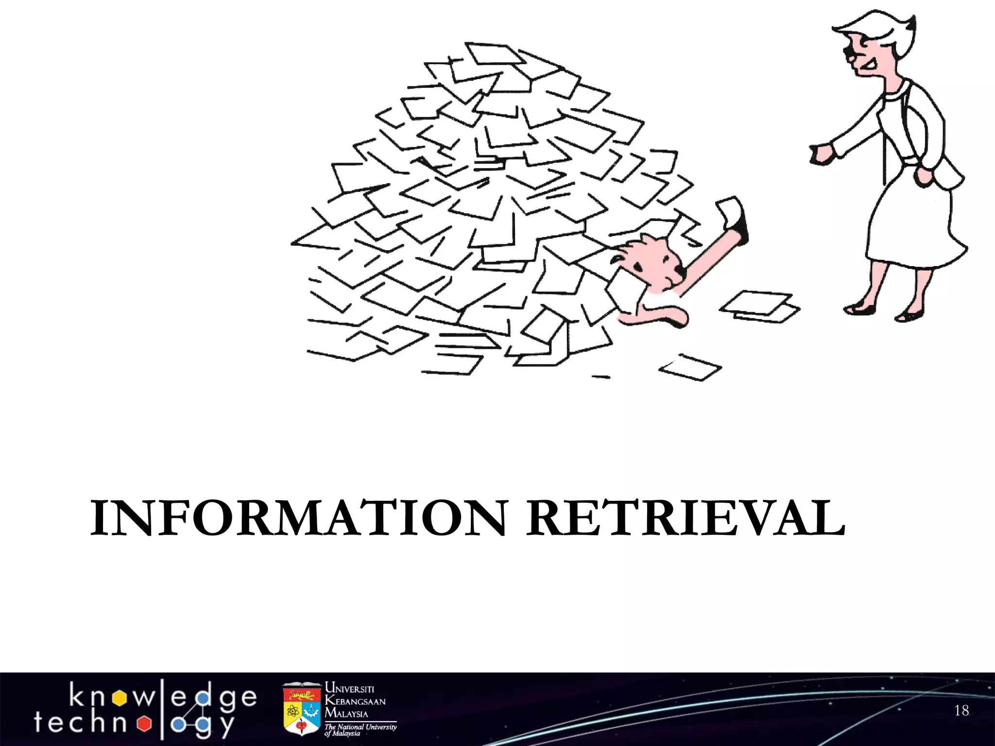 INFORMATION RETRIEVAL 
18 
 