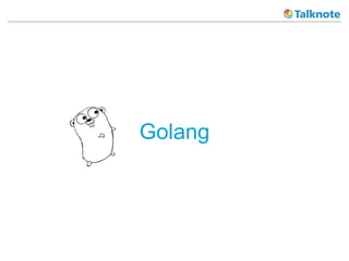 Golang
 