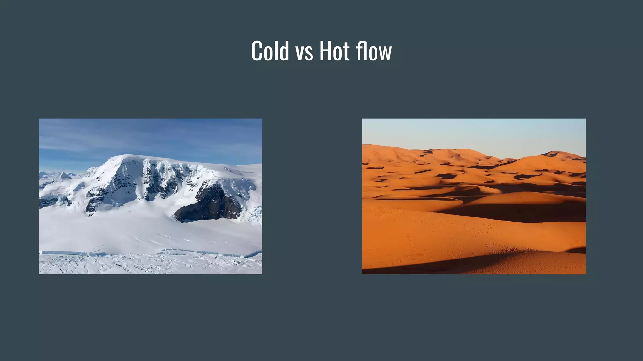 Cold vs Hot ﬂow
 
