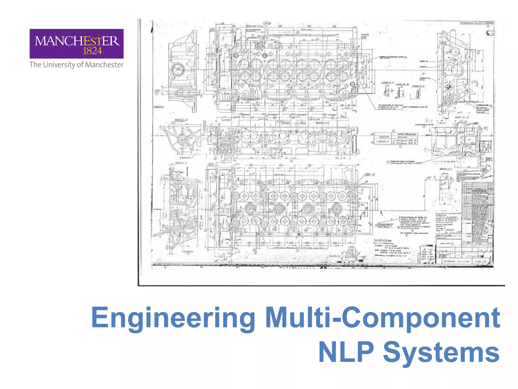 Engineering Multi-Component
NLP Systems
 