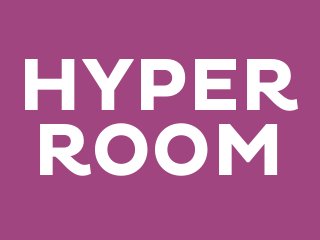 HYPER
ROOM

 