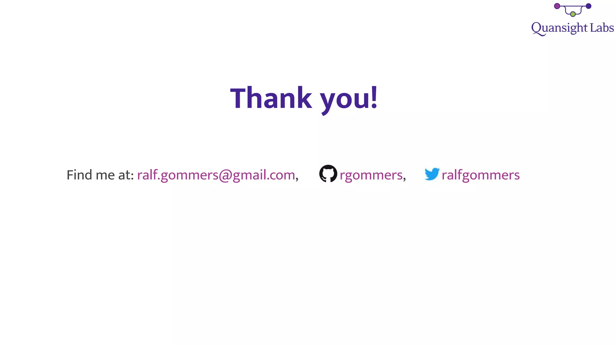 Find me at: ralf.gommers@gmail.com, rgommers, ralfgommers
Thank you!
 
