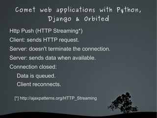 Long Polling, IFRAME stream, HTMLFile, XHR Streaming, HTML5 SSE 
