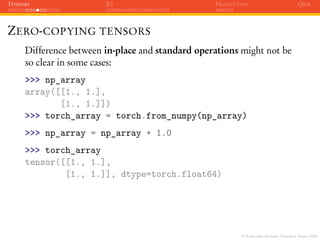PyTorch under the hood - Christian S. Perone (2019)
TENSORS JIT PRODUCTION Q&A
ZERO-COPYING TENSORS
Difference between in-...