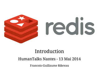 Introduction
HumanTalks Nantes - 13 Mai 2014
Francois-Guillaume Ribreau
 