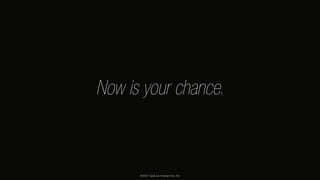 ?2021 SpoLive Interactive, Inc
Now is your chance.
 