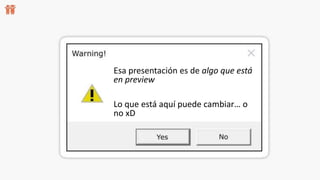 Esa presentación es de algo que está
en preview
Lo que está aquí puede cambiar… o
no xD
 