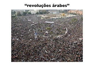 “revoluções árabes”
 