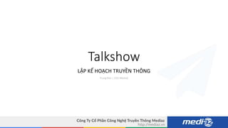 Talkshow
LẬP KẾ HOẠCH TRUYỀN THÔNG
Trung Đức | CEO MediaZ
 