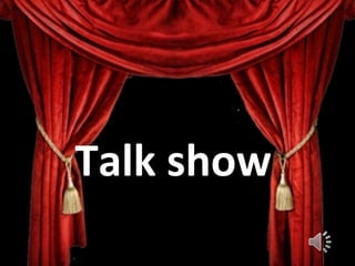 Talk show
 