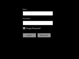 Email



Password




   Forgot Password?


    Login         Register
 