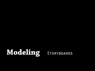 Modeling   Storyboards
 