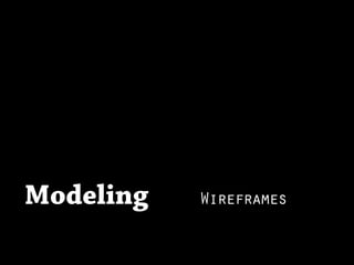 Modeling   Wireframes
 