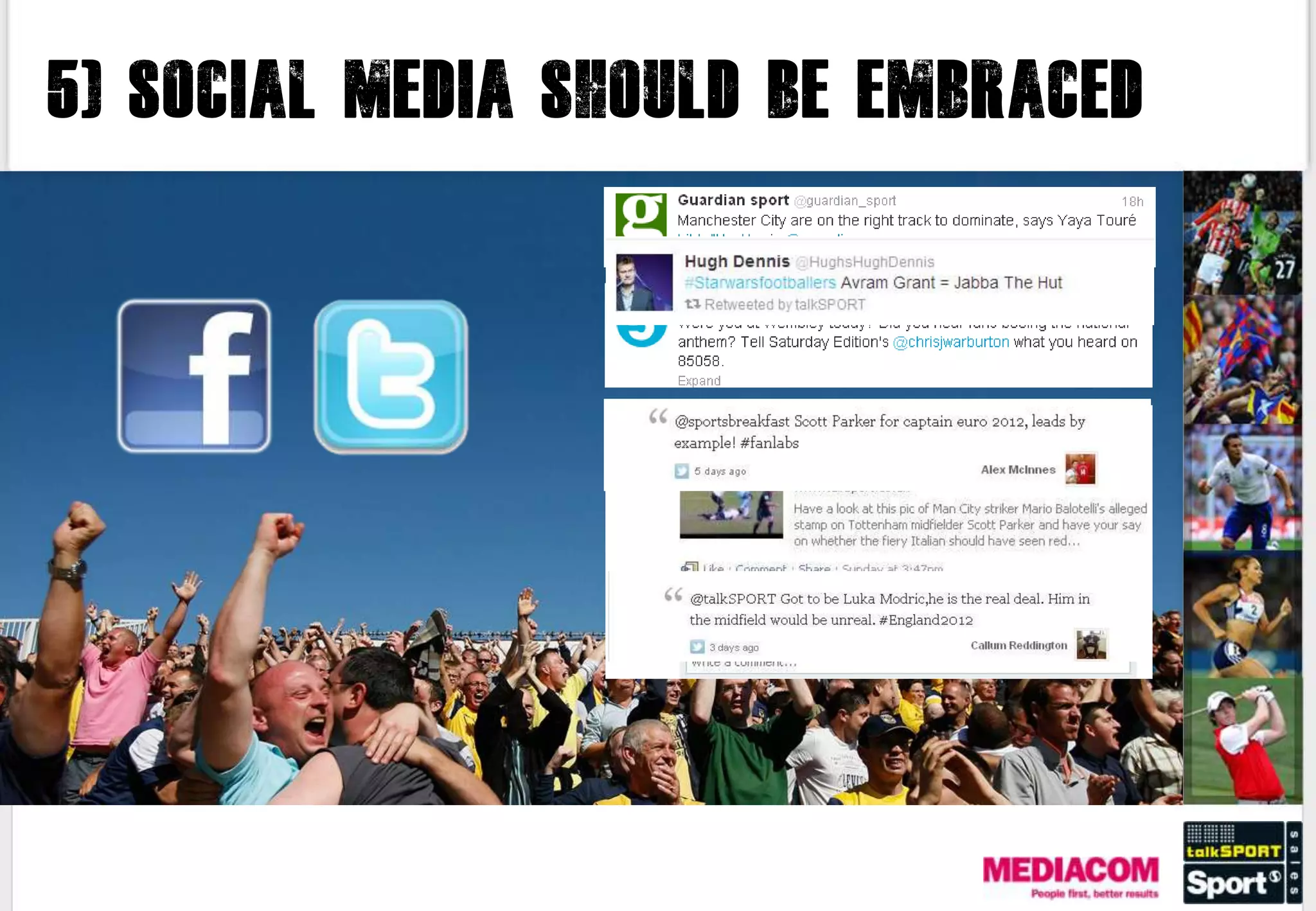 5) Social media should be embraced
 