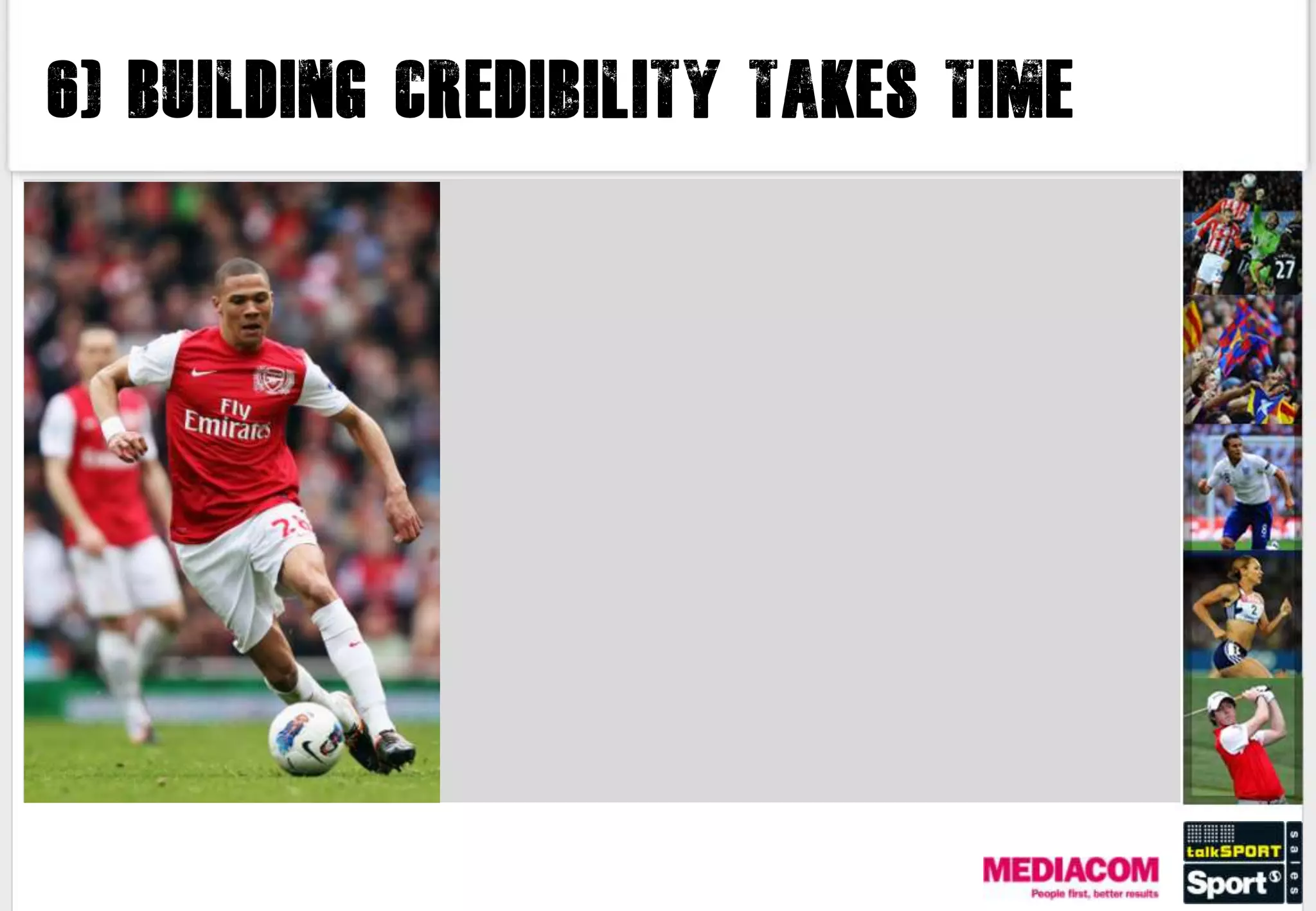 6) Building credibility takes time
 