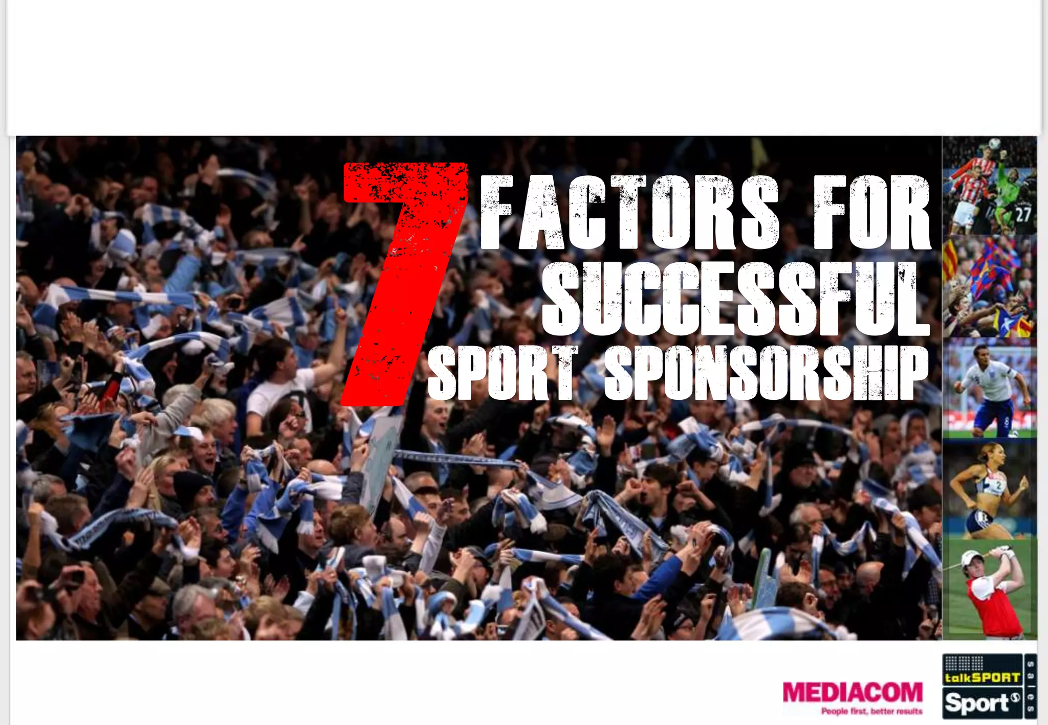 7
    factors FOR
      SUCCESSFUL
SPORT SPONSORSHIP
 