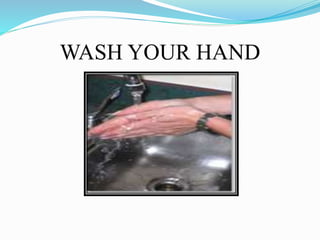 WASH YOUR HAND 
 