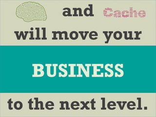 and
will move your
to the next level.
BUSINESS
 