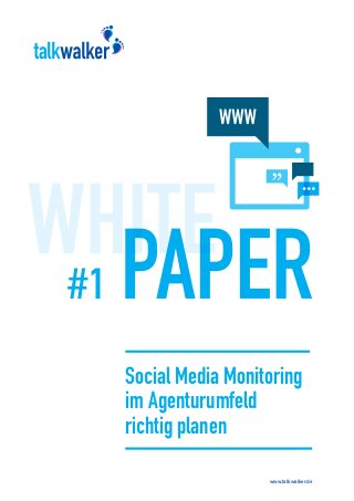#1
Social Media Monitoring
im Agenturumfeld
richtig planen
www.talkwalker.de

 