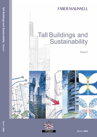 TallBuildingsandSustainabilityReportMarch2002
Tall Buildings and
Sustainability
Report
March 2002
 
