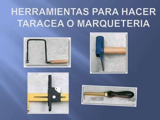 Talla de madera y Taracea
