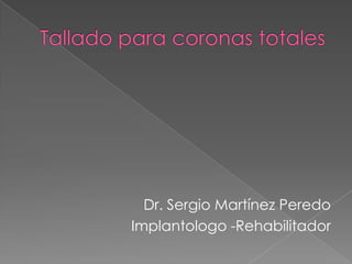 Dr. Sergio Martínez Peredo
Implantologo -Rehabilitador
 