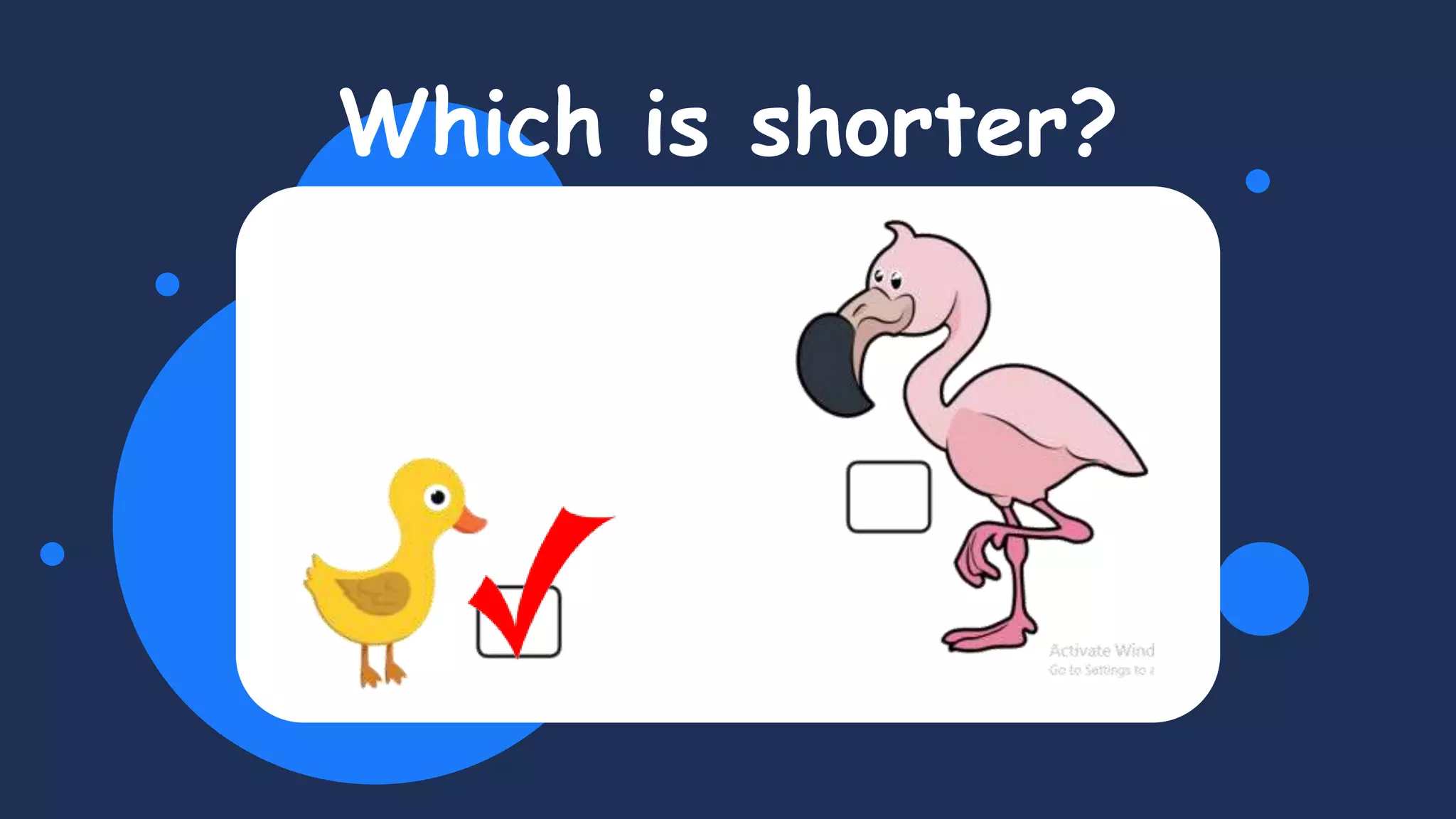 Which is shorter?
 