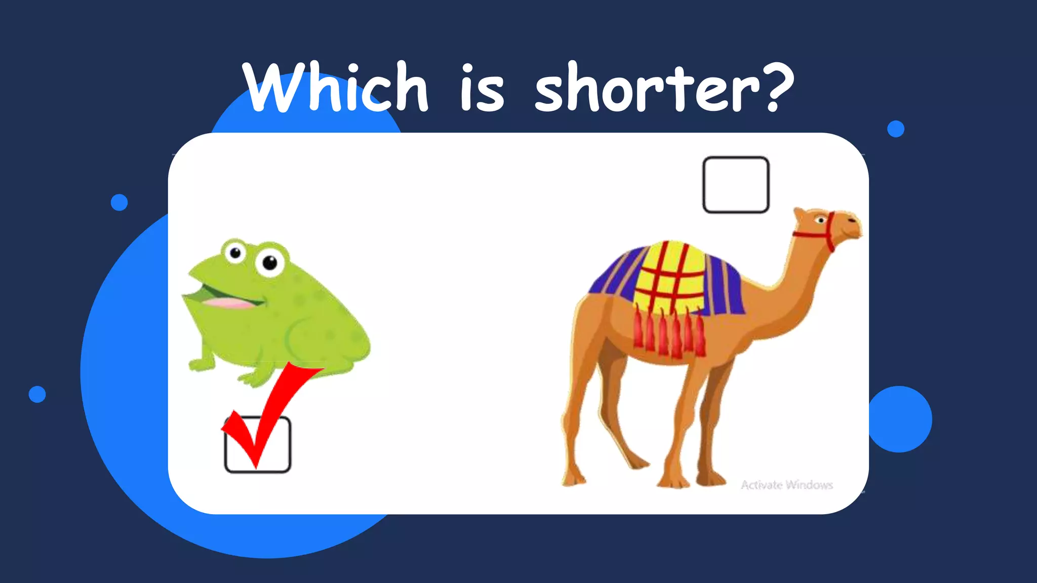 Which is shorter?
 