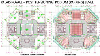 CABLE LAYOUTCONCRETE DIMENSION PLAN
PALAIS ROYALE – POST TENSIONING PODIUM (PARKING) LEVEL
 