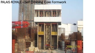 PALAIS ROYALE – Self Climbing Core Formwork
 