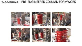 PALAIS ROYALE – PRE-ENGINEERED COLUMN FORMWORK
 